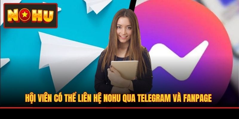 Hội viên có thể liên hệ NOHU qua Telegram và Fanpage